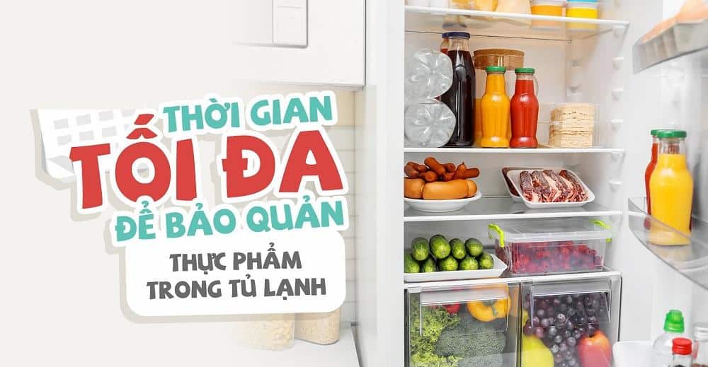Thời gian tối đa bảo quản thực phẩm trogn tủ lạnh