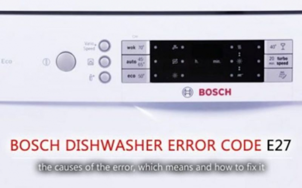Lỗi E27 máy rửa bát Bosch thường xuất hiện khi nguồn điện sử dụng không ổn định