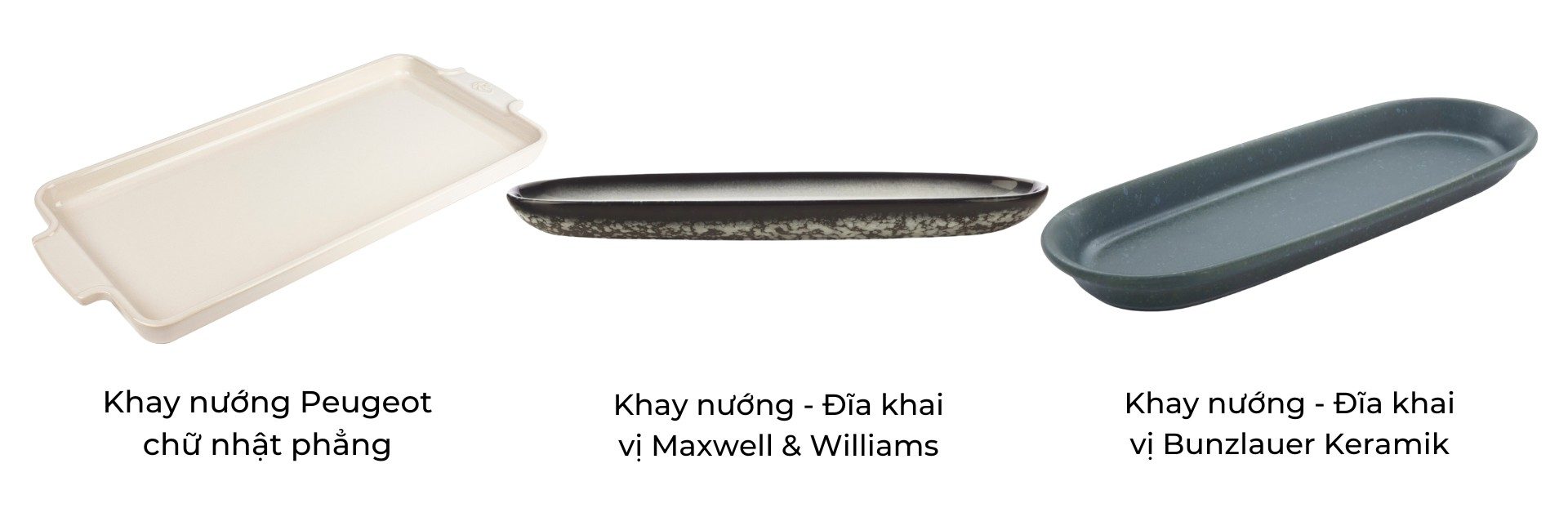 So sánh: Khay nướng Peugeot chữ nhật vs Khay nướng Maxwell & Williams vs Khay nướng Bunzlauer Keramik