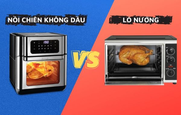 Nên mua lò nướng hay nồi chiên không dầu