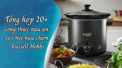 tong hop 20 cong thuc nau an voi noi nau cham russell hobbs thump