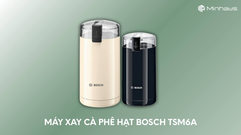 Top 7 máy xay cà phê hạt tốt nhất đáng mua hiện nay và đánh giá chi tiết 8 Máy xay cà phê hạt Bosch TSM6A