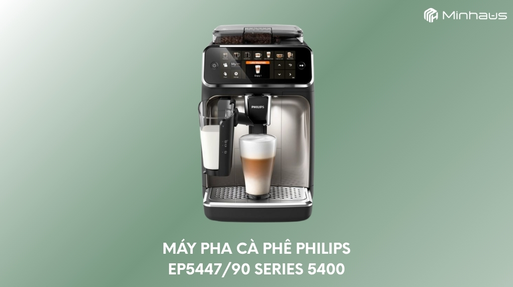 Máy pha capuchino tự động tại nhà - Chọn đúng loại, pha đúng cách, tiết kiệm mỗi ngày 14 Máy pha cafe tự động Philips EP5447/90 series 5400